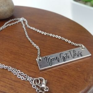 You Got This Necklace, 16 inches